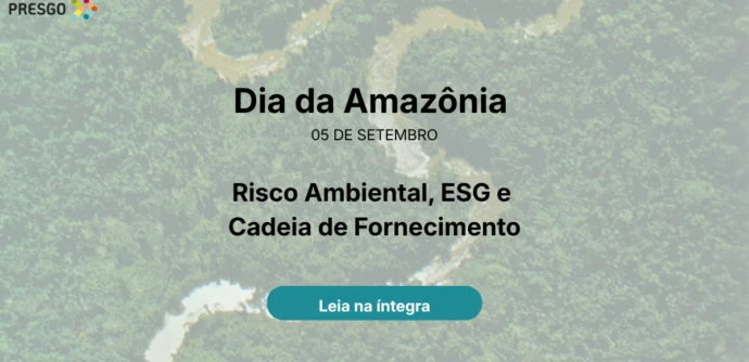 dia-da-amazonia-risco-ambiental-esg-cadeia-fornecimento